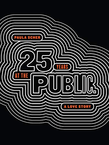 Paula Scher: Twenty-Five Years at the Public: A Love Story