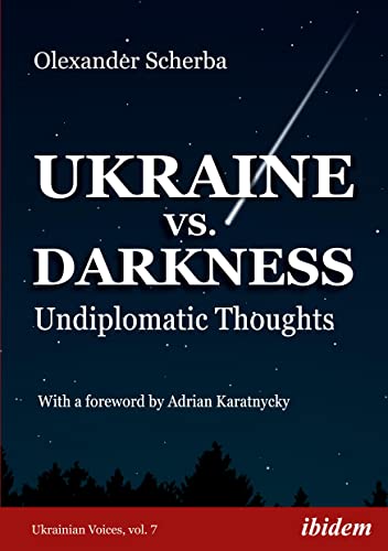 Ukraine vs. Darkness: Undiplomatic Thoughts (Ukrainian Voices, Band 7)