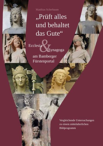 Prüft alles und behaltet das Gute: Eccelsia & Synagoga am Bamberger Fürstenportal