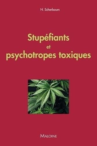 Stupefiants et psychotropes toxiques