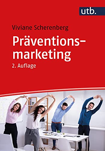 Präventionsmarketing: Ziel- und Risikogruppen gewinnen und motivieren