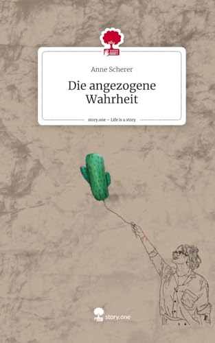 Die angezogene Wahrheit. Life is a Story - story.one