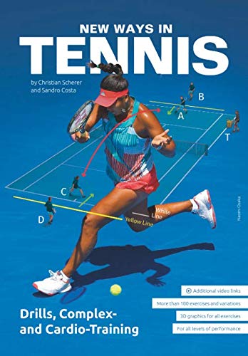 New Ways in Tennis: Drills, Complex- and Cardio-Training von Independently published
