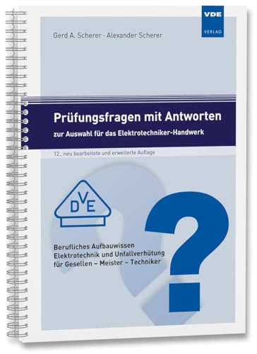 Prüfungsfragen mit Antworten zur Auswahl für das Elektrotechniker-Handwerk: Berufliches Aufbauwissen Elektrotechnik und Unfallverhütung für Gesellen - Meister - Techniker