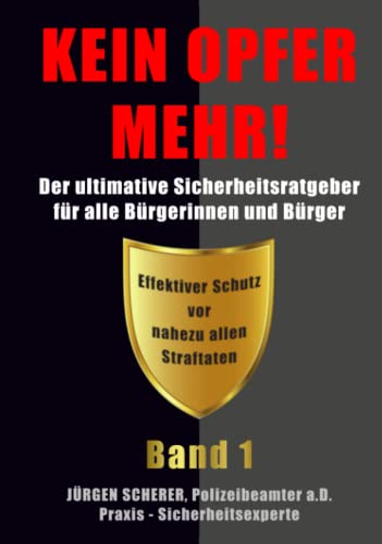 KEIN OPFER MEHR!: BAND 1 „Vom Opfer zum wehrhaften und mündigen Bürger“ von Independently published