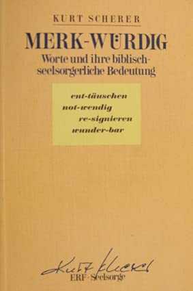 Merk - Würdig. Worte und ihre biblisch-seelsorgerliche Bedeutung
