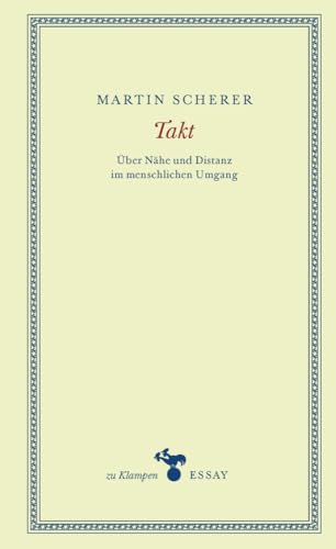 Takt: Über Nähe und Distanz im menschlichen Umgang (zu Klampen Essays) von zu Klampen Verlag