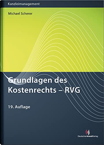 Grundlagen des Kostenrechts - RVG: Neu nach KostRÄG 2021 (Anwaltsgebühren) von Deutscher Anwaltverlag Gm