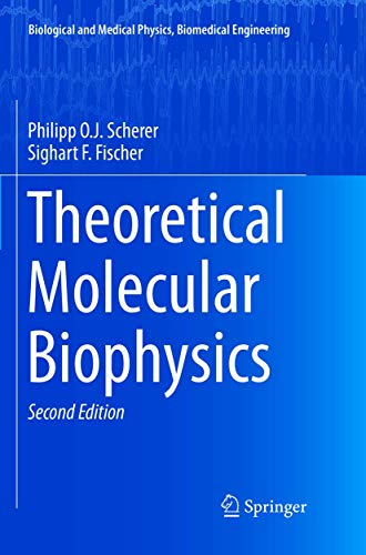 Theoretical Molecular Biophysics (Biological and Medical Physics, Biomedical Engineering) von Springer