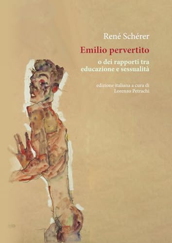 Emilio pervertito o dei rapporti tra educazione e sessualità (Dialectica) von Orthotes
