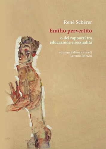 Emilio pervertito o dei rapporti tra educazione e sessualità (Dialectica)