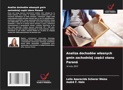 Analiza dochodów w¿asnych gmin zachodniej cz¿¿ci stanu Paraná: W roku 2013 von Wydawnictwo Nasza Wiedza
