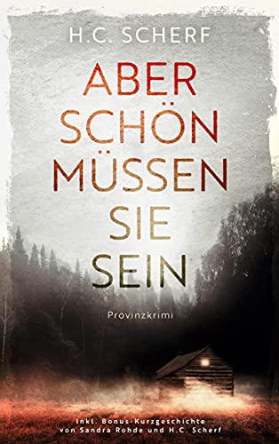 Aber schön müssen sie sein: inkl. Bonus-Kurzkrimi