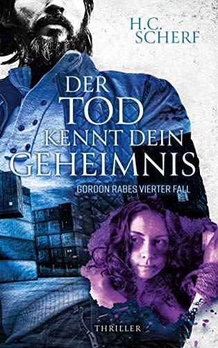 Der Tod kennt dein Geheimnis: Gordon Rabes vierter Fall von Books on Demand