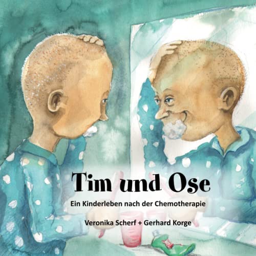 Tim und Ose: Ein Kinderleben nach der Chemotherapie von Papierfresserchens MTM-Verlag