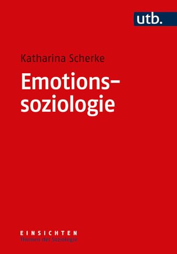 Emotionssoziologie (Einsichten. Themen der Soziologie)