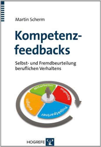 Kompetenzfeedbacks: Selbst- und Fremdbeurteilung beruflichen Verhaltens von Hogrefe Verlag GmbH + Co.