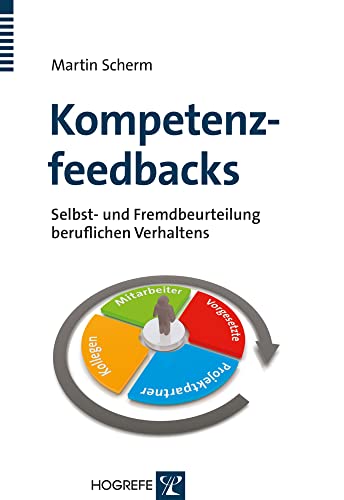 Kompetenzfeedbacks: Selbst- und Fremdbeurteilung beruflichen Verhaltens von Hogrefe Verlag GmbH + Co.