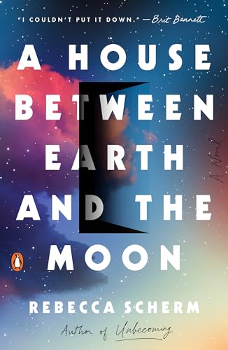 A House Between Earth and the Moon: A Novel