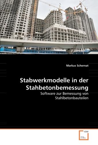 Stabwerkmodelle in der Stahbetonbemessung: Software zur Bemessung von Stahlbetonbauteilen