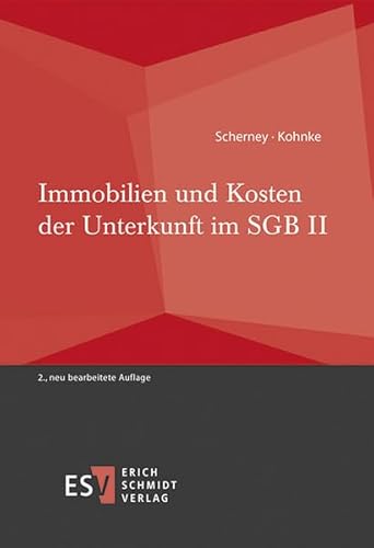 Immobilien und Kosten der Unterkunft im SGB II von Schmidt (Erich), Berlin