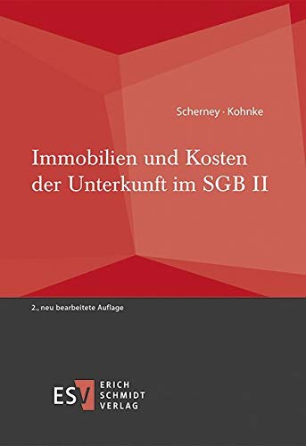 Immobilien und Kosten der Unterkunft im SGB II von Schmidt (Erich), Berlin