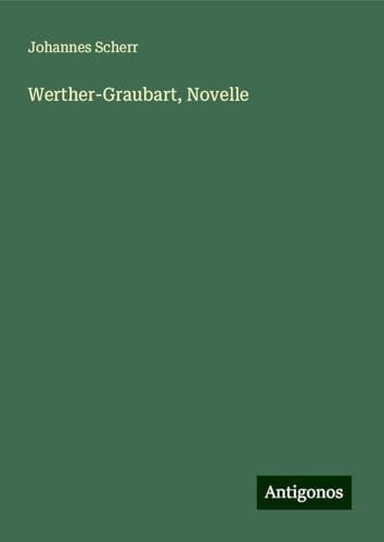 Werther-Graubart, Novelle Werther-Graubart, Novelle von Antigonos Verlag