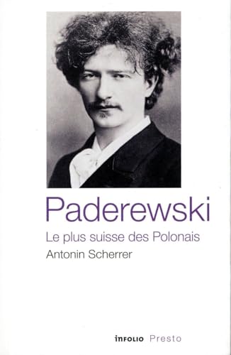 Paderewski - Le plus suisse des Polonais von INFOLIO