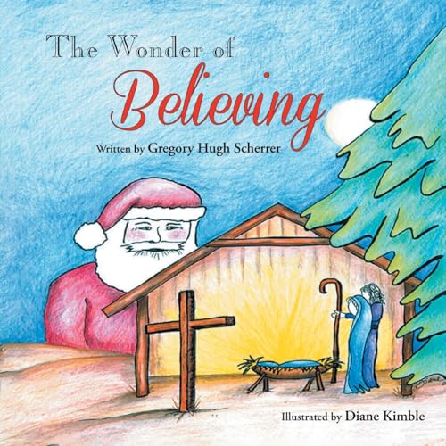 The Wonder of Believing von Gregory Scherrer