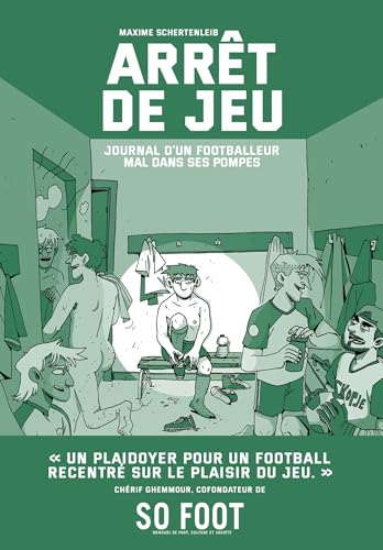 Arrêt de jeu: Journal d'un footballeur mal dans ses pompes