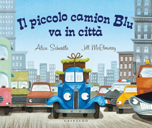 Il piccolo camion Blu va in città. Ediz. a colori (Albi illustrati) von Gribaudo