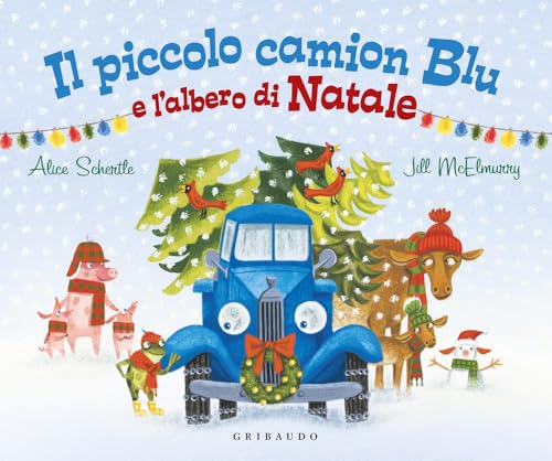 Il piccolo camion blu e l'albero di Natale. Ediz. a colori (Albi illustrati) von Gribaudo