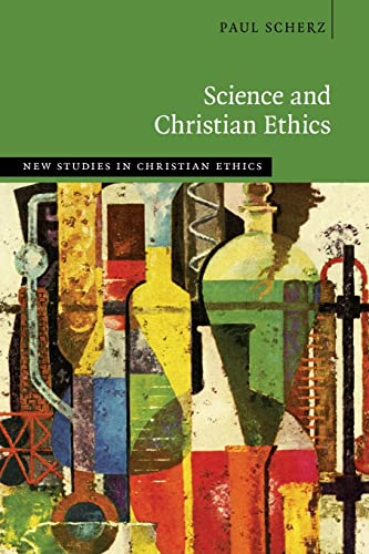 Science and Christian Ethics (New Studies in Christian Ethics)