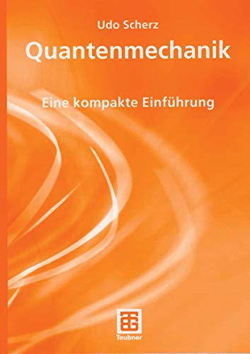 Quantenmechanik: Eine kompakte Einführung (Teubner Studienbücher Physik) (German Edition)