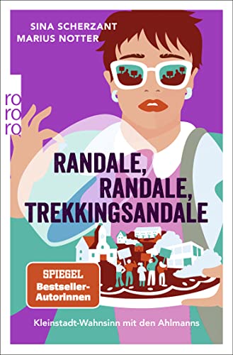 Randale, Randale, Trekkingsandale: Kleinstadt-Wahnsinn mit den Ahlmanns. Von den Macher:innen von alman_memes2.0 von Rowohlt TB.
