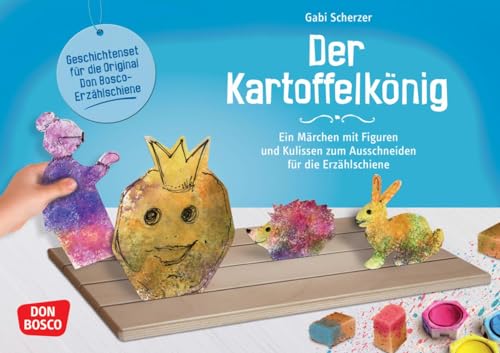 Der Kartoffelkönig. Erzählschienen-Figurenset: Märchen zum Basteln, Gestalten und Erzählen. Sprachförderung im Kindergarten (Spielfiguren für die Erzählschiene: Basteln, Gestalten und Erzählen)