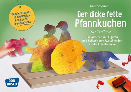 Der dicke fette Pfannkuchen. Erzählschienen-Figurenset: Märchen zum Basteln, Gestalten und Erzählen. Sprachförderung im Kindergarten. Für Kinder ab 2 ... Basteln, Gestalten und Erzählen)