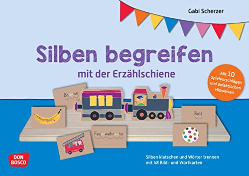 Silben begreifen mit der Erzählschiene. Erzählschienen-Figurenset: Silben klatschen und Wörter trennen mit 48 Bild- und Wortkarten. Phonologische ... (Kita-Lernkarten für die Erzählschiene)