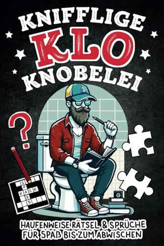 Knifflige Klo Knobelei: HAUFENweise Rätsel, Sprüche, Fun Facts für Spaß bis zum Abwischen - Geschenk für Männer & Menschen mit Humor von Agave Verlag