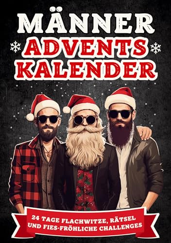 Männer Adventskalender: 24 Tage Flachwitze, Rätsel und fies-fröhliche Challenges! Das perfekte Geschenk für Männer, die schon alles haben Männer Adventskalender: 24 Tage Flachwitze, Rätsel und fies-fröhliche Challenges! Das perfekte Geschenk für Männer, die schon alles haben