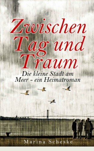 Zwischen Tag und Traum - Die kleine Stadt am Meer (Roman) von Roman Verlag