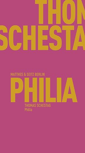 Philia (Fröhliche Wissenschaft) von Matthes & Seitz Berlin