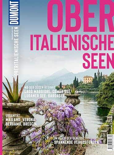 DuMont Bildatlas Oberitalienische Seen: Das praktische Reisemagazin zur Einstimmung.