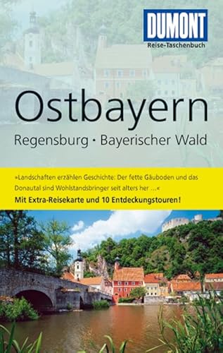 DuMont Reise-Taschenbuch Reiseführer Ostbayern, Regensburg, Bayerischer Wald DuMont Reise-Taschenbuch Reiseführer Ostbayern, Regensburg, Bayerischer Wald