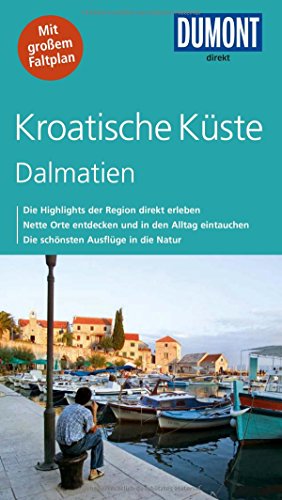 DuMont direkt Reiseführer Kroatische Küste, Dalmatien DuMont direkt Reiseführer Kroatische Küste, Dalmatien
