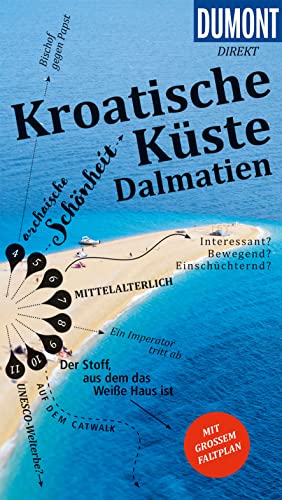 DuMont direkt Reiseführer Kroatische Küste Dalmatien: Mit großem Faltplan DuMont direkt Reiseführer Kroatische Küste Dalmatien: Mit großem Faltplan