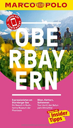 MARCO POLO Reiseführer Oberbayern: Reisen mit Insider-Tipps. Inklusive kostenloser Touren-App & Events&News MARCO POLO Reiseführer Oberbayern: Reisen mit Insider-Tipps. Inklusive kostenloser Touren-App & Events&News