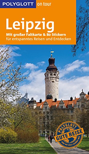 POLYGLOTT on tour Reiseführer Leipzig: Mit großer Faltkarte und 80 Stickern