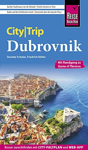 Reise Know-How CityTrip Dubrovnik: Reiseführer mit Stadtplan und kostenloser Web-App