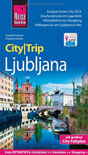 Reise Know-How CityTrip Ljubljana: Reiseführer mit Faltplan und kostenloser Web-App